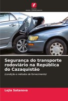 Lejla Satanova | SegurançA Do Transporte RodoviáRio Na RepúBlica Do CazaquistãO