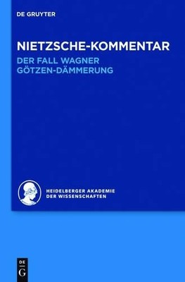 Kommentar Zu Nietzsches Der Fall Wagner Und Gtzen-Dmmerung - 9783110286830