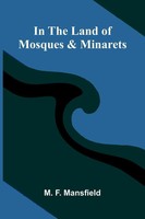 M. F. Mansfield | In The Land Of Mosques & Minarets | Taschenbuch | Englisch