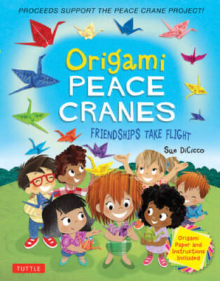 Origami Peace Cranes: Friendships Take Flight: Includes Origami Pape - VERY GOOD