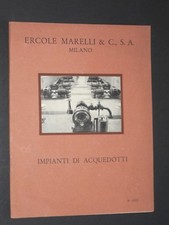 ERCOLE MARELLI - IMPIANTI DI ACQUEDOTTI - 1939 GRAFICHE ESPERIA - MILANO