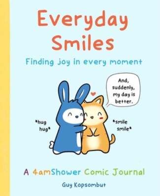 Everyday Smiles: Finding Joy in Every Moment by Guy Kopsombut: Used