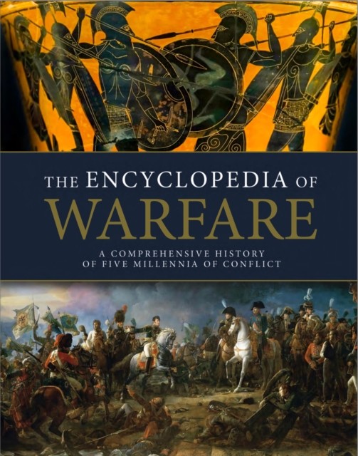 The Encyclopedia of Warfare (Hardback Book)