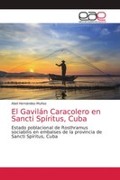 Abel HernáNdez-MuñOz | El GaviláN Caracolero En Sancti SpíRitus, Cuba | Buch