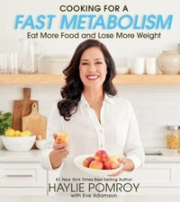 Cooking for a Fast Metabolism: Eat More Food and Lose More Weight - GOOD