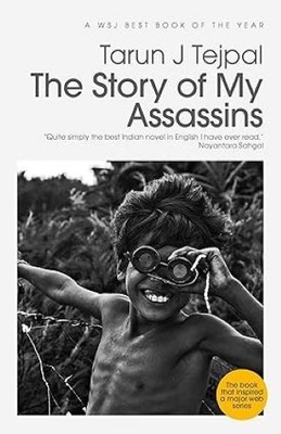 The Story of My Assassins/Tarun J. Tejpal Tarun J. Tejpal Hardcover brand new