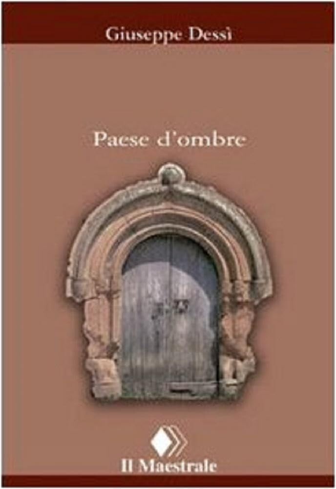 Paese d'ombre - Dessì Giuseppe
