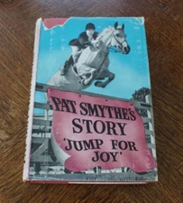 Smythe,P. Jump for Joy. Horses, show jumping. 1st edition. Signed. 32 plates.