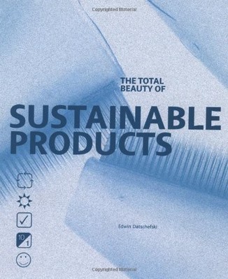 The Total Beauty of Sustainable Products (Design Fundamentals),E