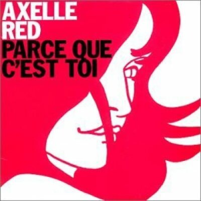 Axelle Red Parce que c'est toi (cardsleeve)  [Maxi-CD]