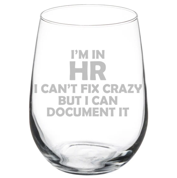 I m In HR I Can t Fix Crazy Funny Human Resources Stemmed Stemless Wine Glass