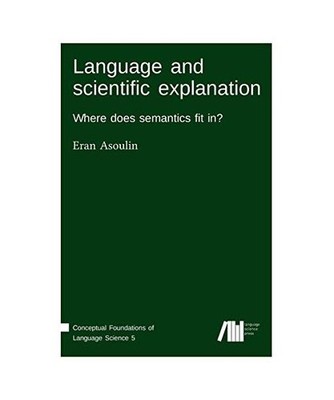 Language and scientific explanation, Asoulin, Eran