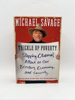 Trickle up Poverty : Stopping Obama's Attack on Our Borders, Economy, and...