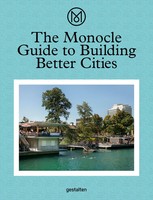 The Monocle Guide To Building Better Cities Monocle Buch Gebunden 322 S. 2018