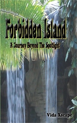 Forbidden Island: A Journey Beyond The Spotlight (Paperback or Softback)