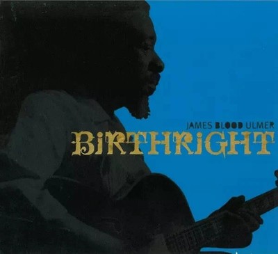 JAMES BLOOD ULMER - BIRTHRIGHT - DIGIPAK - CD