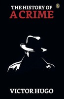 Victor Hugo | The History Of A Crime | Taschenbuch | Englisch (2023)