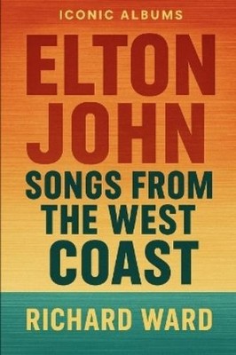Richard Ward Iconic Albums - Elton John - Songs from the (Paperback) (UK IMPORT)