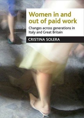 Women in and out of paid work   Changes across gen erations in Italy and Britai 