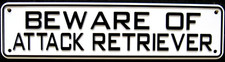 Beware Of Attack Retriever Sign