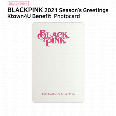BLACK PINK's 2021 Season's Greetings Photocard Ktown4u Benefit K