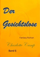 Charlotte Camp | Der Gesichtslose | Taschenbuch | Deutsch (2017) | Band 6