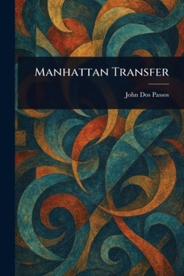 Manhattan Transfer by John Dos Passos