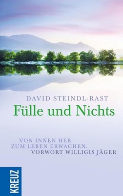 Fülle und Nichts David Steindl-Rast