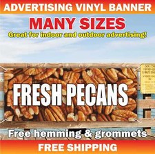 FRESH PECAN Advertising Banner Vinyl Mesh Sign nut georgia shelled gifts healthy