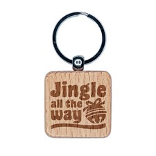 Jingle All the Way Christmas Holiday Engraved Wood Square Keychain Tag Charm