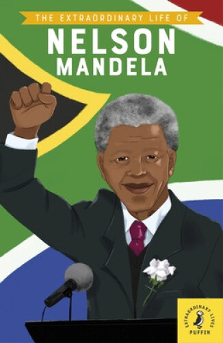 Thumbnail - The Extraordinary Life Of Nelson Mandela (extraordinary Lives) By E.