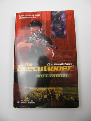 THE EXECUTIONER SOFT TARGET by Don Pendleton's Harlequin 1st Printing 2005 PB