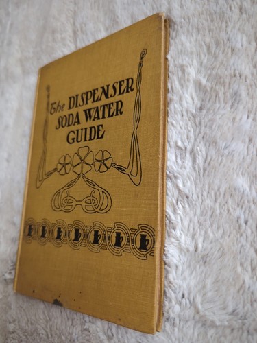The Soda Fountain The Dispenser Soda Water Guide Second Edition 1909 HC Haynes - Picture 4 of 10