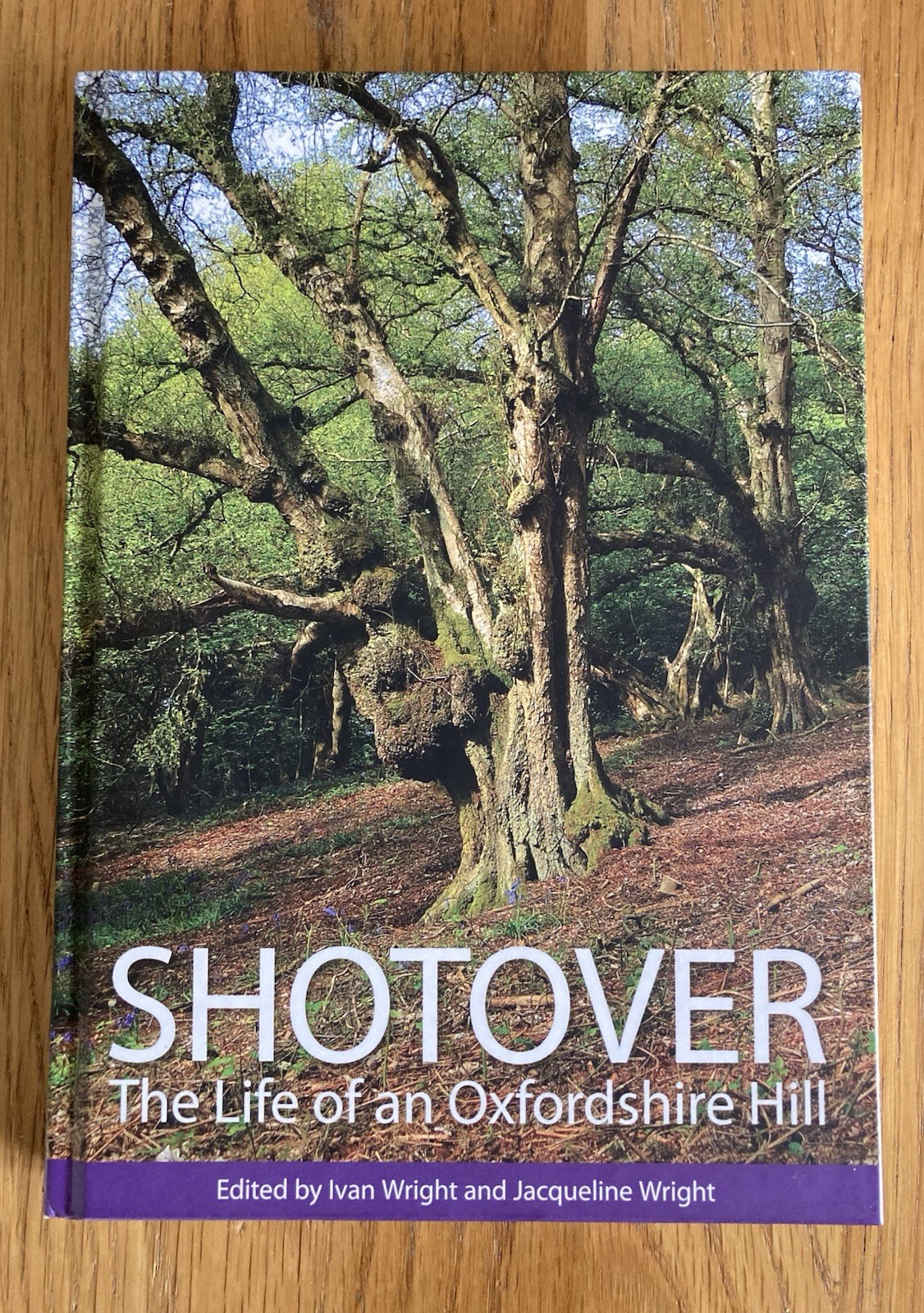 Shotover; The Life of an Oxfordshire Hill. Ian & Jaqueline Wright 2018 Hardcover