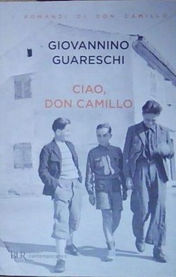 Guareschi CIAO, DON CAMILLO Rizzoli 2017