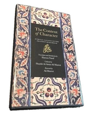 The Content of Character Shaykh Al-Amin Ali Mazrui Translation Hmaza Yusuf Jess