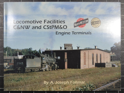 LOCOMOTIVE FACILITIES C&NW AND CStPM&O ENGINE TERMINALS - FOLLMAR