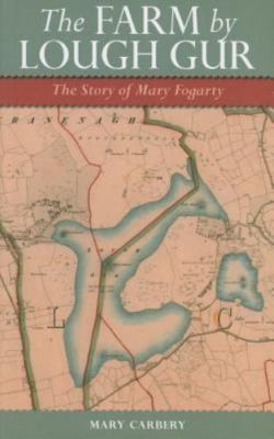 Farm by Lough Gur : The Story of Mary Fogarty (Sissy O'Brien), Paperback by C...