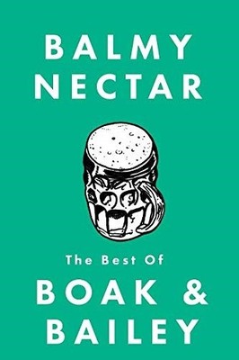 Balmy Nectar: The best of Boak & Bailey,Bailey, Ray Ray Bailey,
