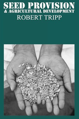 Seed Provision and Agricultural Development Robert Tripp Taschenbuch Englisch