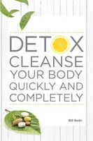 Detox Cleanse Your Body Quickly And Completely Bill Bodri Taschenbuch Englisch