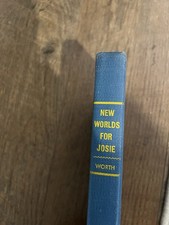 New Worlds for Josie Kathryn Worth 1945 HC Ex Library Doubleday Vintage Book