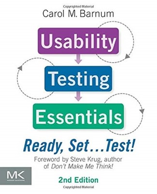 Usability Testing Essentials: Ready, Set ...Test!: Ready, Set...Test! by Barnum