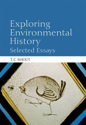 Exploring Environmental History: Selected Essays, Smout, T. C., Very Good Book