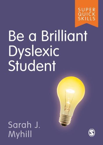 Super Quick Skills Ser.: Be a Brilliant Dyslexic Student by Sarah J. Myhill ...