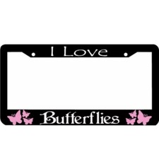 I Love Butterflies Butterfly Pink License Plate Frame