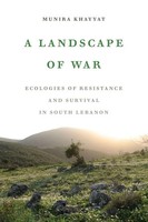 A Landscape of War | Ecologies of Resistance And Survival In South Lebanon