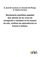 D. Martin De Lorenzo (U. A.) | Diccionario MaríTimo EspañOl | Taschenbuch (2021)