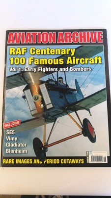 Aviation Archive RAF Centenary 100 famous aircraft Vol 1: Early fighters and ..