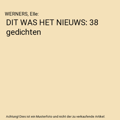 DIT WAS HET NIEUWS: 38 gedichten, WERNERS, Elle